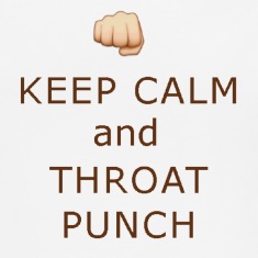 Keep-Calm-and-Throat-Punch